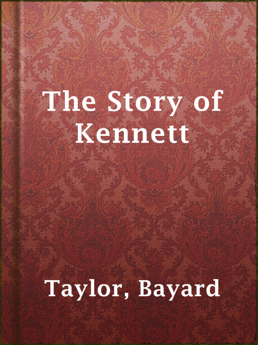 Title details for The Story of Kennett by Bayard Taylor - Available